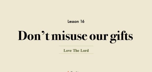 Image for Love the Lord discipleship course lesson 16 | Don't misuse our gifts