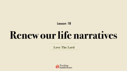 Image for Image for Love the Lord discipleship course lesson 18 Renew life narratives