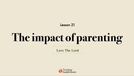 Image for Love the Lord discipleship course lesson 21 - impact of parenting