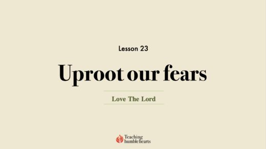 Image for Love the Lord discipleship lesson 23 - uproot our fears