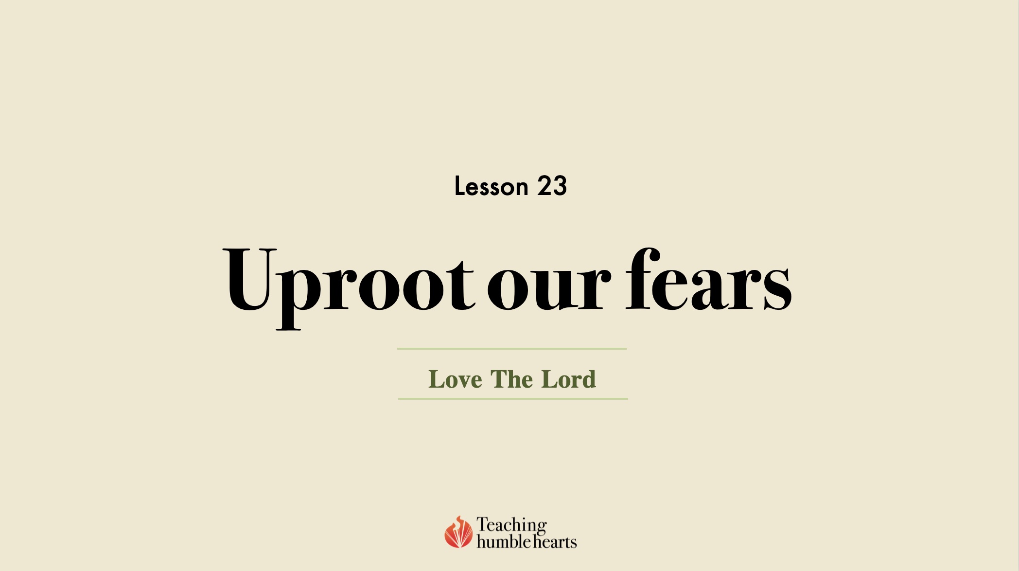 Image for Love the Lord discipleship lesson 23 - uproot our fears