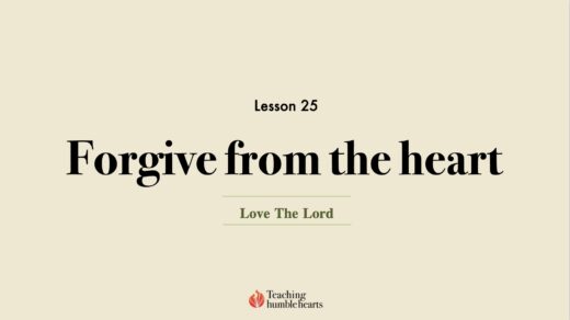 Image for Love the Lord discipleship course lesson 25 - forgive from the heart