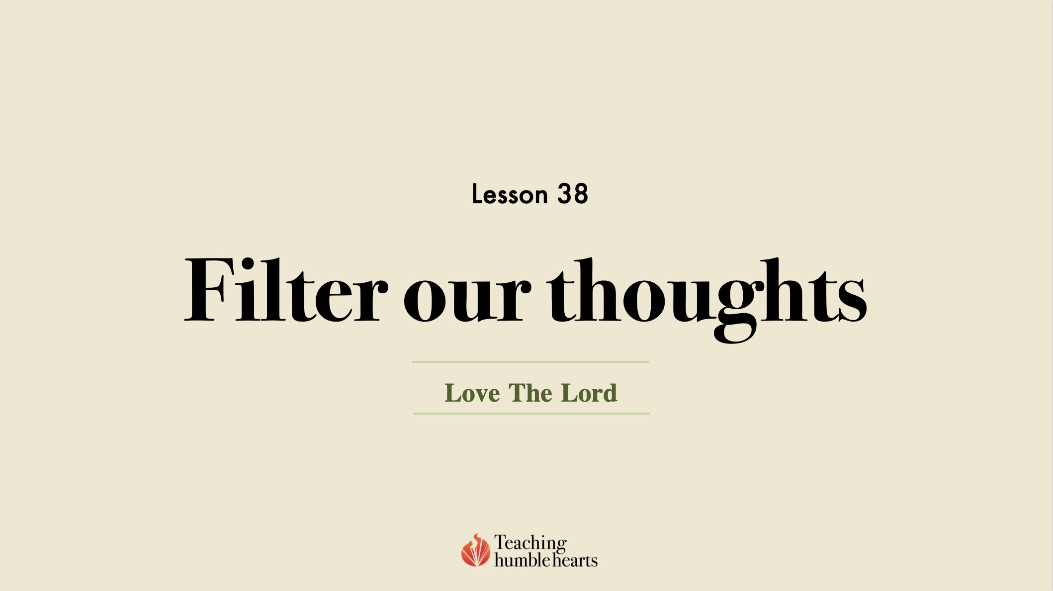 Image for Love the Lord discipleship course lesson 38 filter our thoughts
