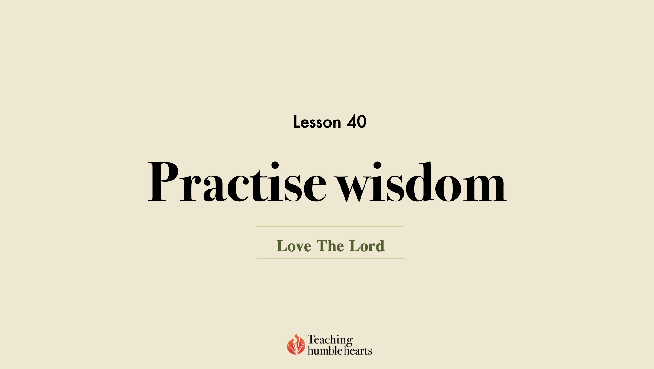 Image for Love the Lord discipleship course lesson 40 practice wisdom